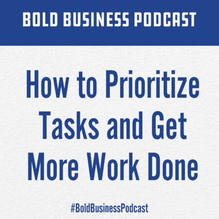 How to Prioritize Tasks and Get More Work Done