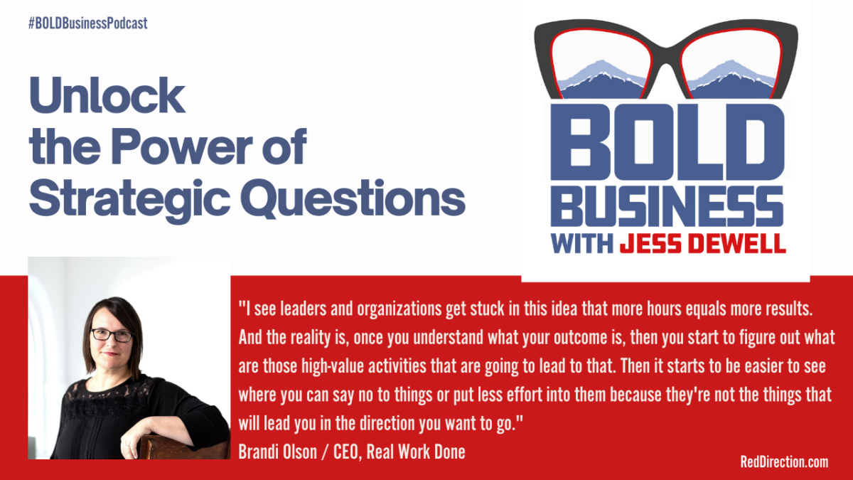 Unlock the Power of Strategic Questions - Brandi Olson