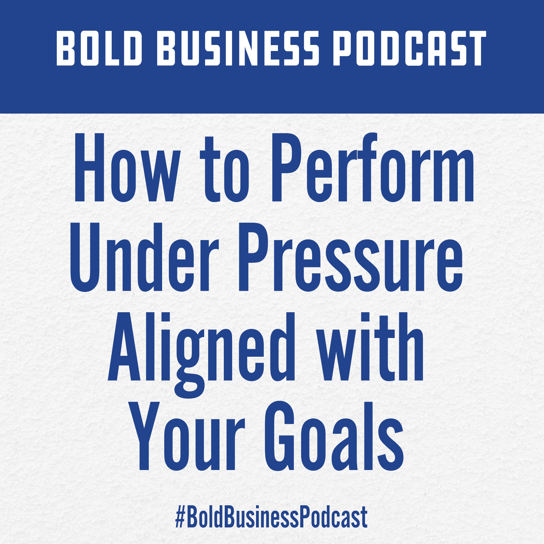 How to Perform Under Pressure Aligned with Your Goals Red Direction
