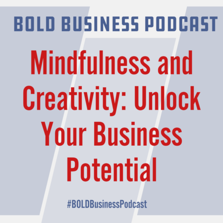 Mindfulness and Creativity: Unlock Your Business Potential