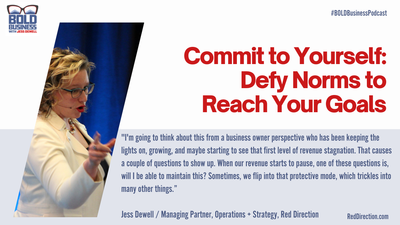 Commit to Yourself: Defy Norms to Reach Your Goals - Jess Dewell
