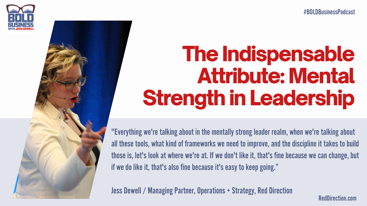The Indispensable Attribute: Mental Strength in Leadership - Jess Dewell