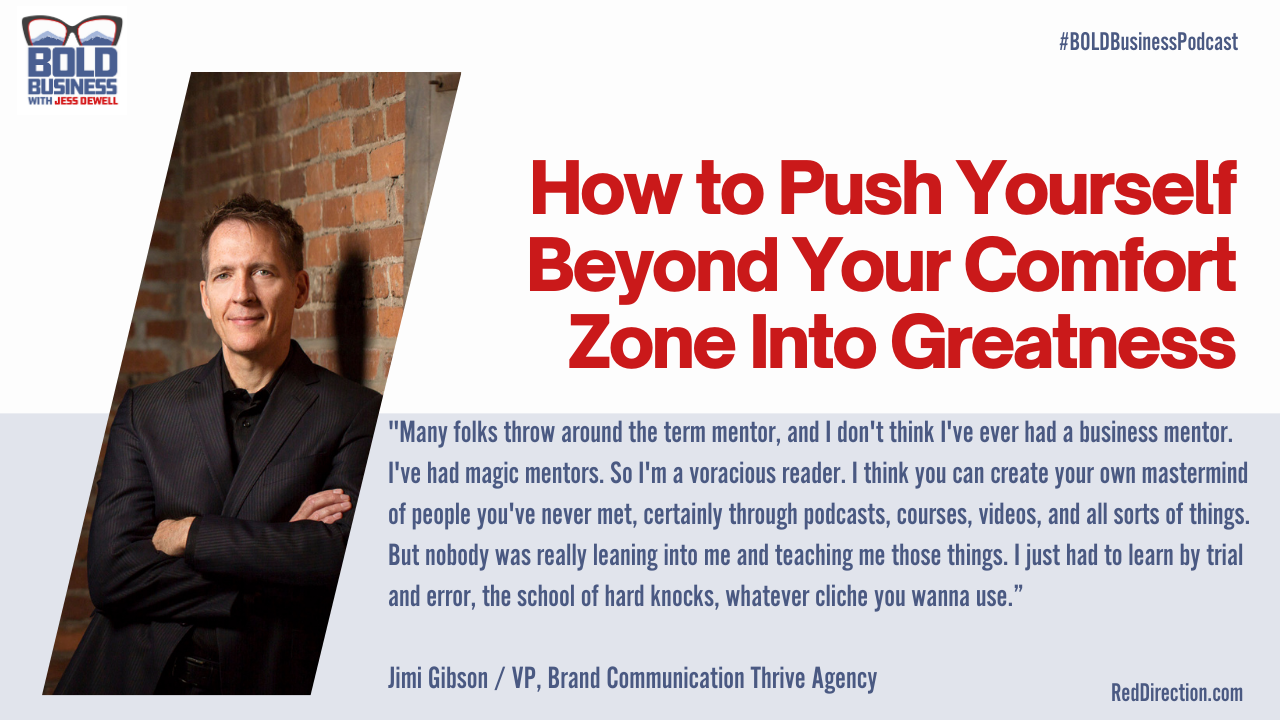 How to Push Yourself Beyond Your Comfort Zone Into Greatness - Jimi Gibson
