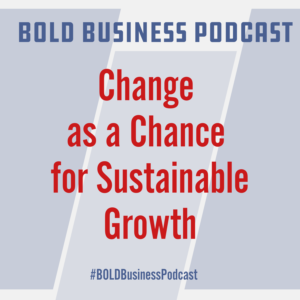 Change as a Chance for Sustainable Growth