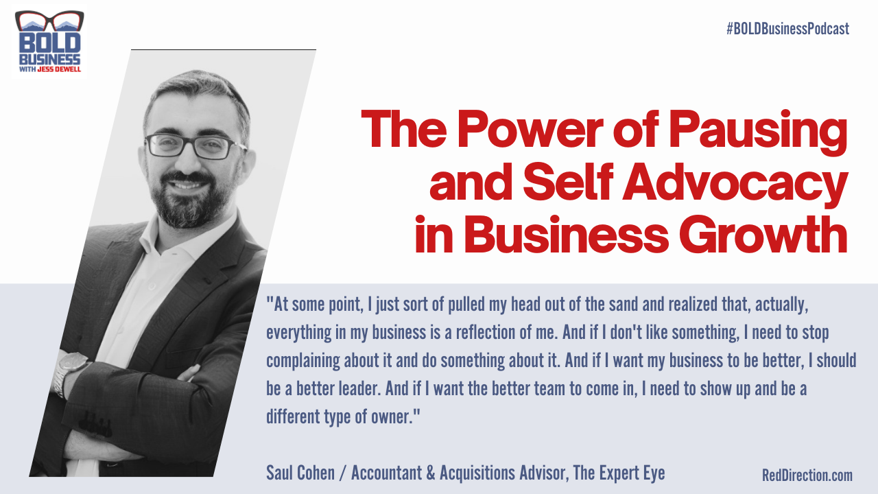 The Power of Pausing and Self Advocacy in Business Growth - Saul Cohen