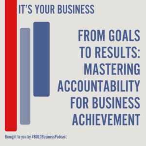 From Goals to Results: Mastering Accountability for Business Achievement