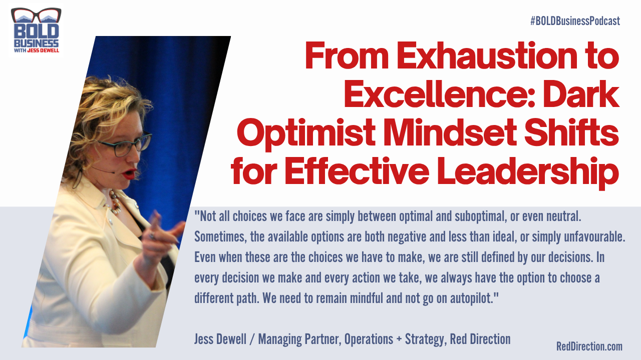 From Exhaustion to Excellence: Dark Optimist Mindset Shifts for Effective Leadership - Jess Dewell