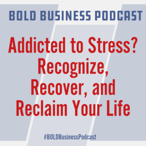 Addicted to Stress? Recognize, Recover, and Reclaim Your Life