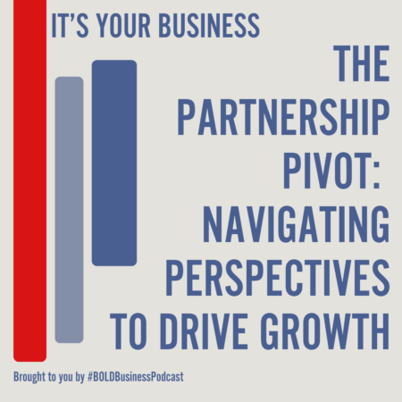 The Partnership Pivot: Navigating Perspectives to Drive Growth