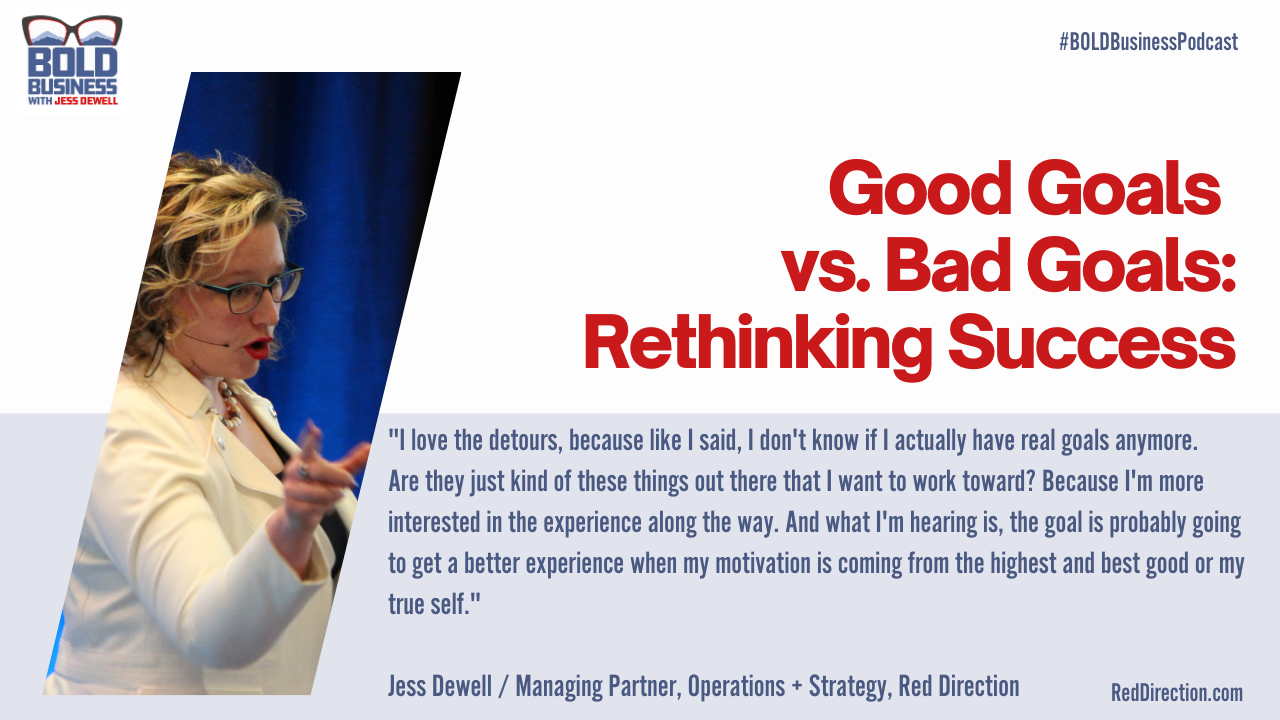 Good Goals vs. Bad Goals: Rethinking Success - Jess Dewell