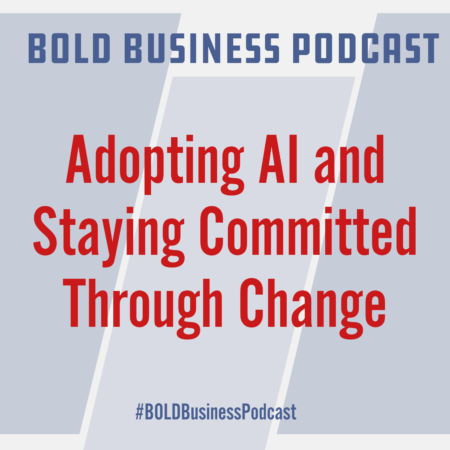 Adopting AI and Staying Committed Through Change