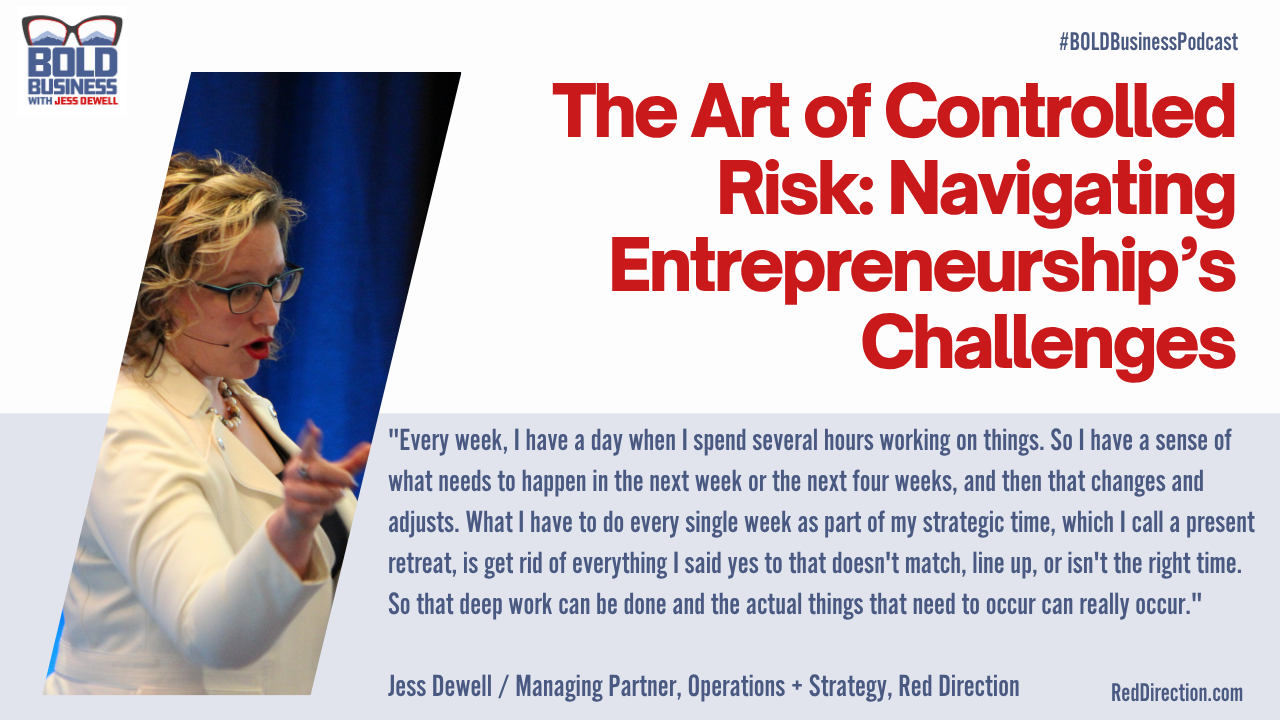 The Art of Controlled Risk: Navigating Entrepreneurship’s Challenges - Jess Dewell