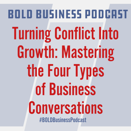 Turning Conflict Into Growth: Mastering the Four Types of Business Conversations