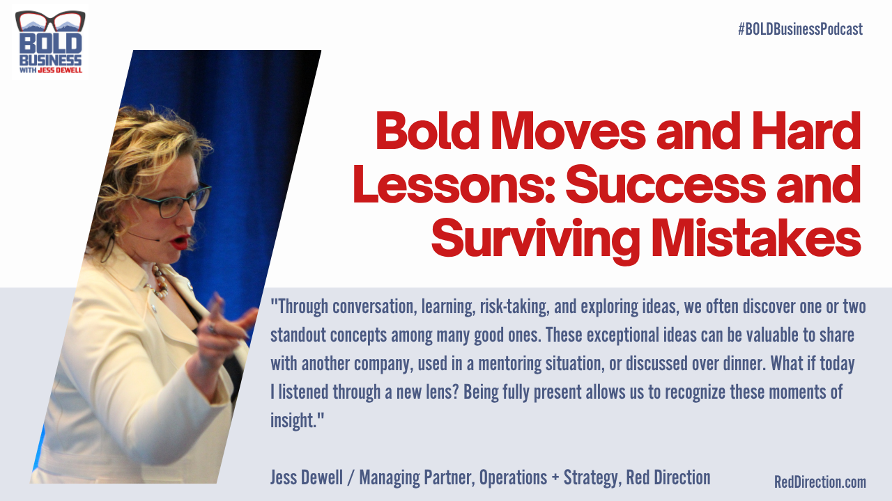 Bold Moves and Hard Lessons: Success and Surviving Mistakes - Jess Dewell