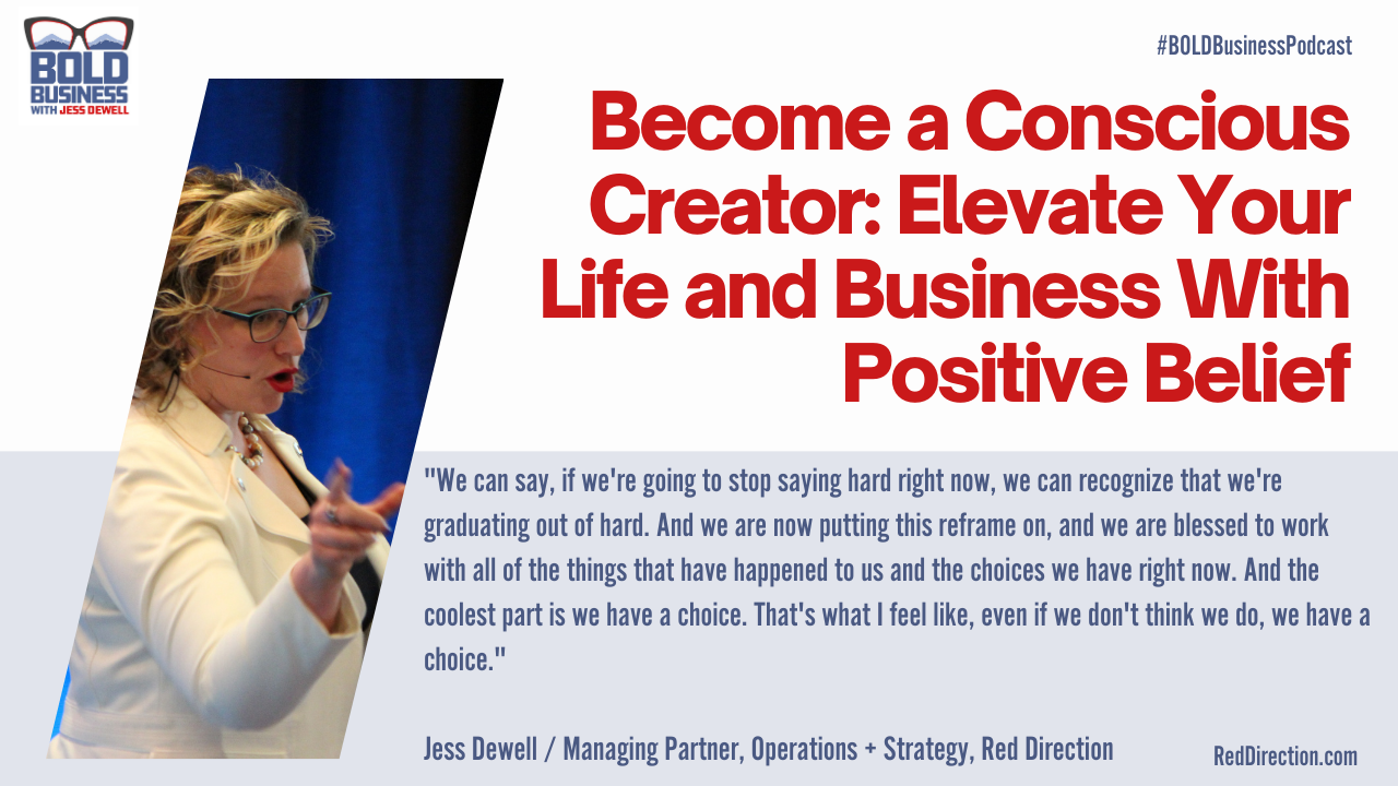 Become a Conscious Creator: Elevate Your Life and Business With Positive Belief - Jess Dewell