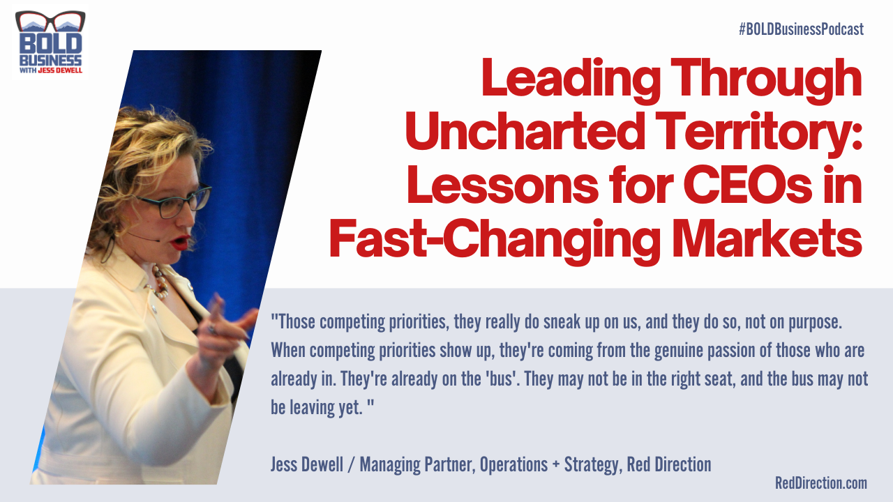 Leading Through Uncharted Territory: Lessons for CEOs in Fast-Changing Markets - Jess Dewell