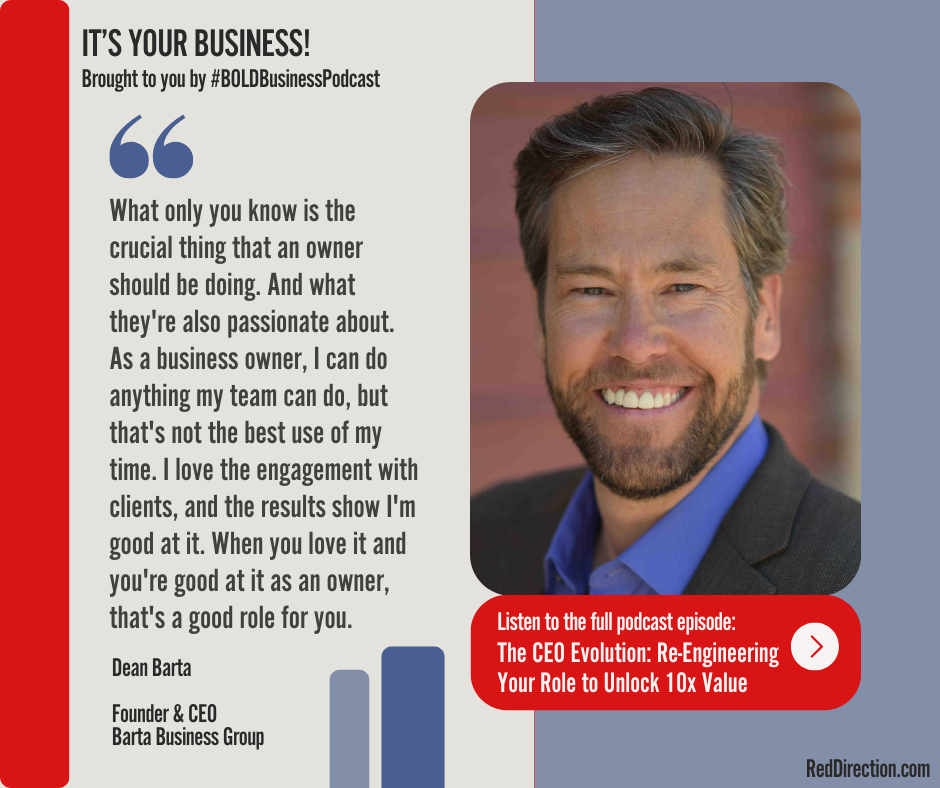 The CEO Evolution: Re-Engineering Your Role to Unlock 10x Value - Dean Barta