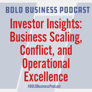 Investor Insights: Business Scaling, Conflict, and Operational Excellence