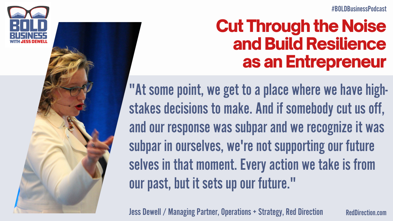 Cut Through the Noise and Build Resilience as an Entrepreneur - Jess Dewell