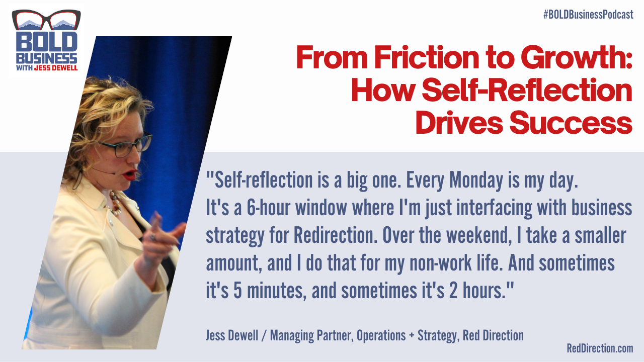 From Friction to Growth: How Self-Reflection Drives Success - Jess Dewell