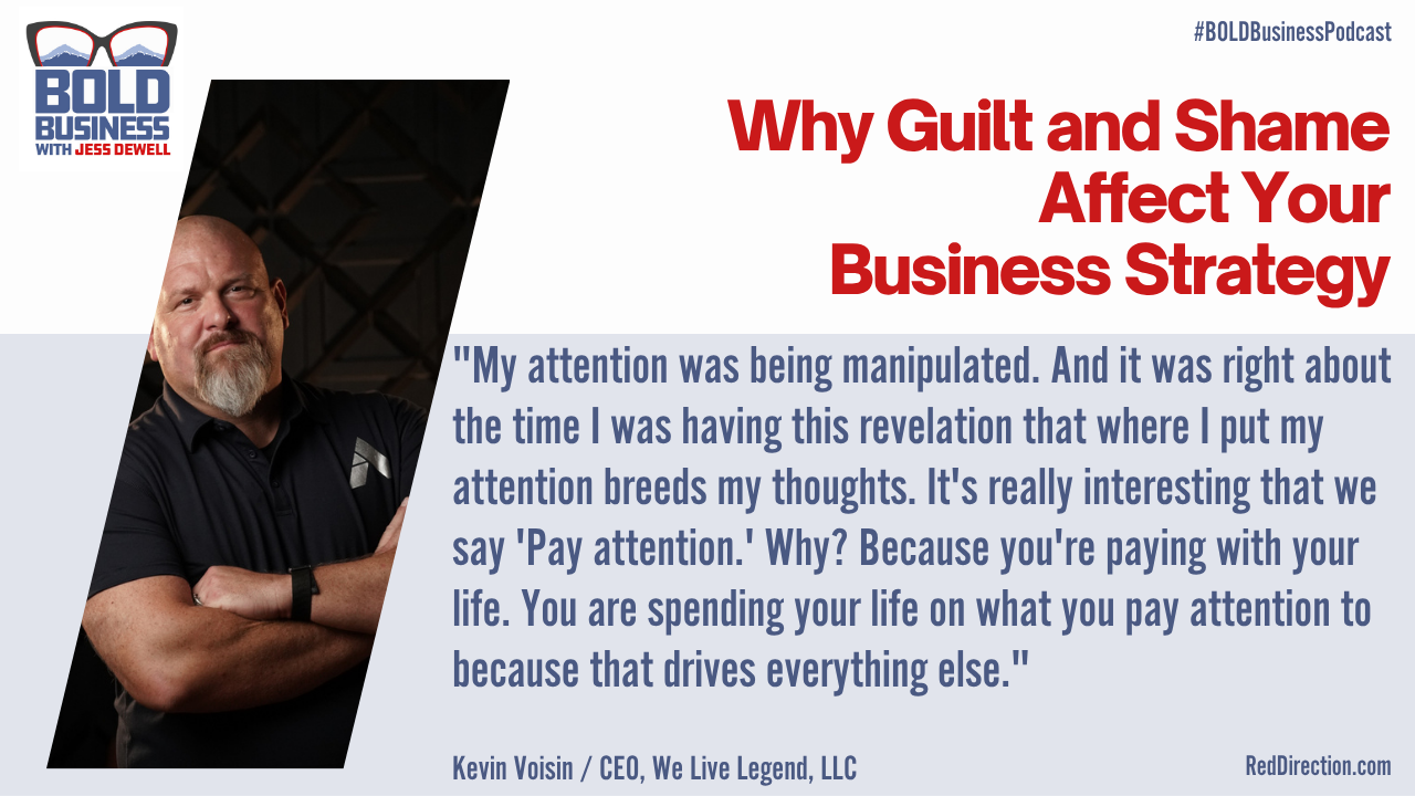 Why Guilt and Shame Affect Your Business Strategy - Kevin Voisin