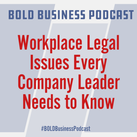 Workplace Legal Issues Every Company Leader Needs to Know