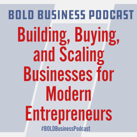 Building, Buying, and Scaling Businesses for Modern Entrepreneurs