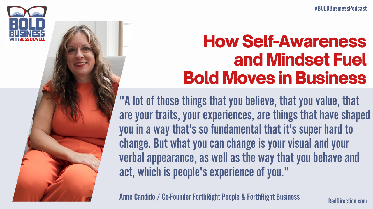 How Self-Awareness and Mindset Fuel Bold Moves in Business - Ann Candido