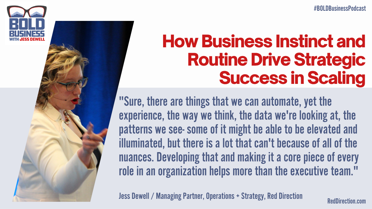 How Business Instinct and Routine Drive Strategic Success in Scaling - Jess Dewell
